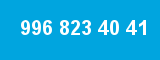 996 823 40 41 996 823 40 41